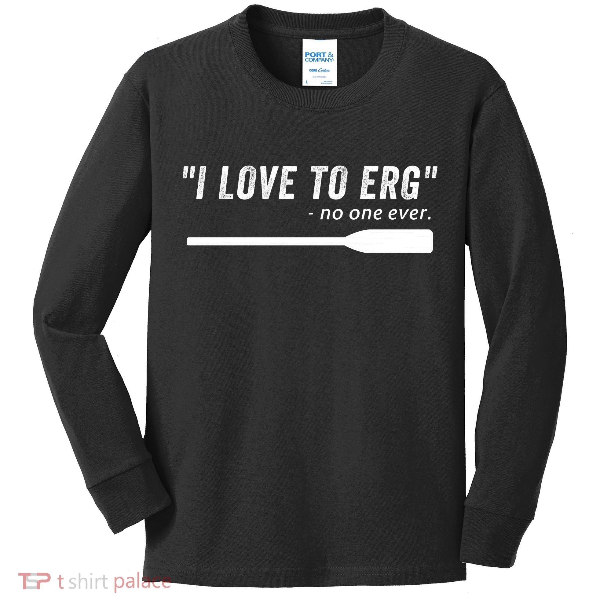 Rowing, | I Love To ERG, For Crew, Funny Rowing Kids Long Sleeve Shirt