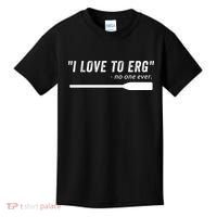 Rowing, | I Love To ERG, For Crew, Funny Rowing Kids T-Shirt thumb 0