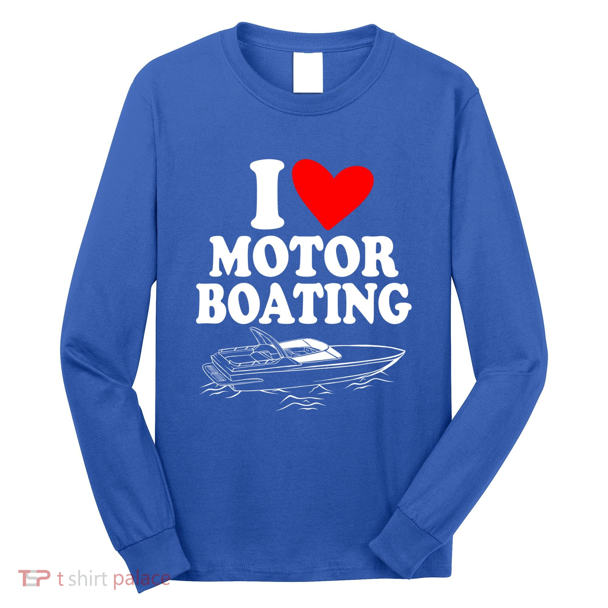 Retro I Love Motor Boating Funny Boating Motor Boat Tee Cool Gift Long Sleeve Shirt