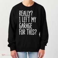 Really I Left My Garage For This Car Auto Mechanic Women's Sweatshirt thumb 0