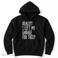 Really I Left My Garage For This Car Auto Mechanic Hoodie thumb 0
