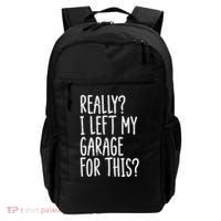 Really I Left My Garage For This Car Auto Mechanic Backpack thumb 0
