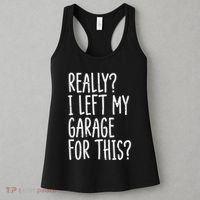 Really I Left My Garage For This Car Auto Mechanic Women's Tank Top thumb 3
