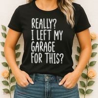 Really I Left My Garage For This Car Auto Mechanic Women's T-Shirt thumb 2