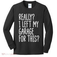 Really I Left My Garage For This Car Auto Mechanic Kids Long Sleeve Shirt thumb 0