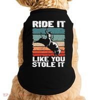 Ride It Like You Stole It Rodeo Bull Riding Cowboy Doggie Tank thumb 0
