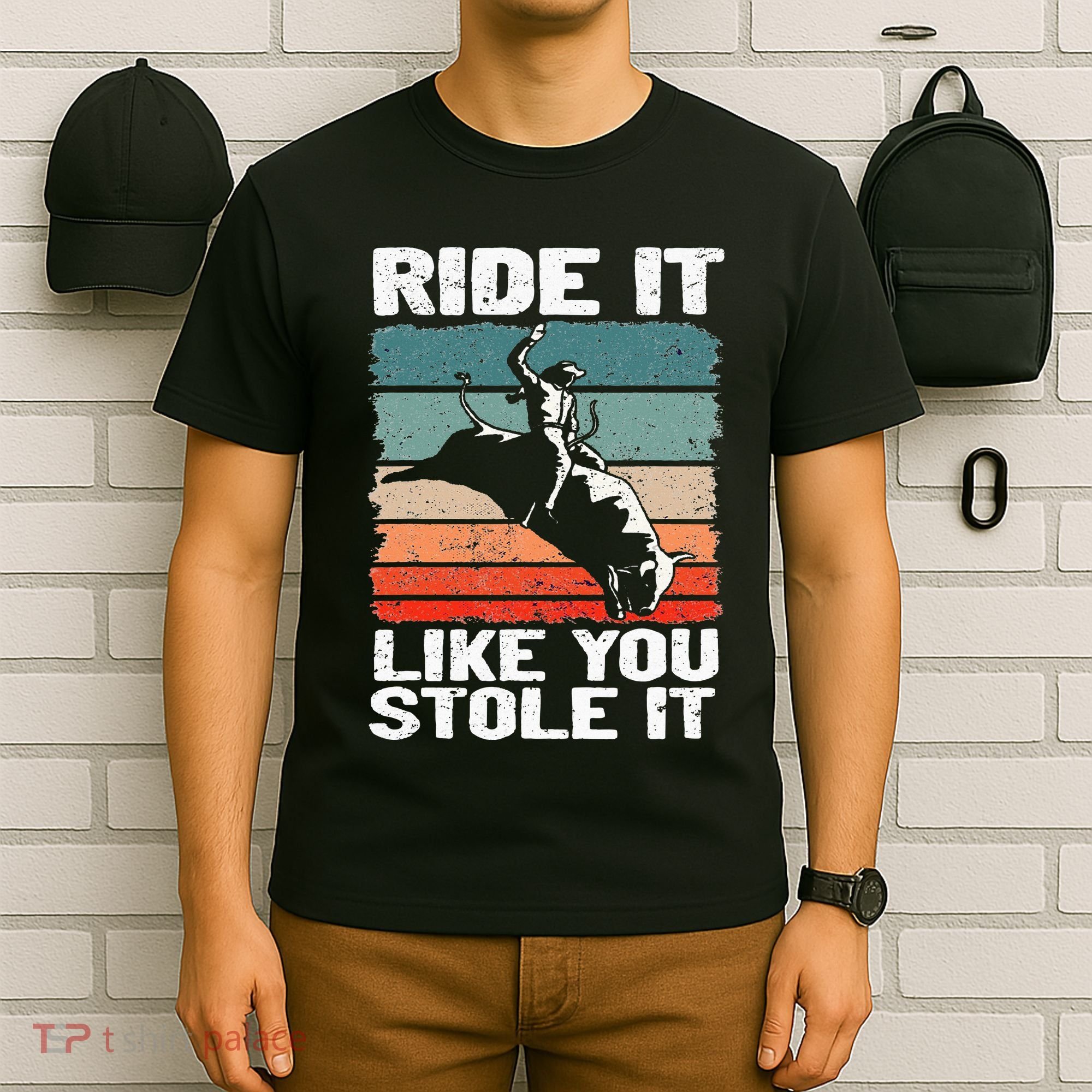 Ride It Like You Stole It Rodeo Bull Riding Cowboy T-Shirt
