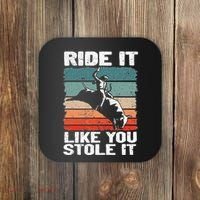 Ride It Like You Stole It Rodeo Bull Riding Cowboy Coaster thumb 0