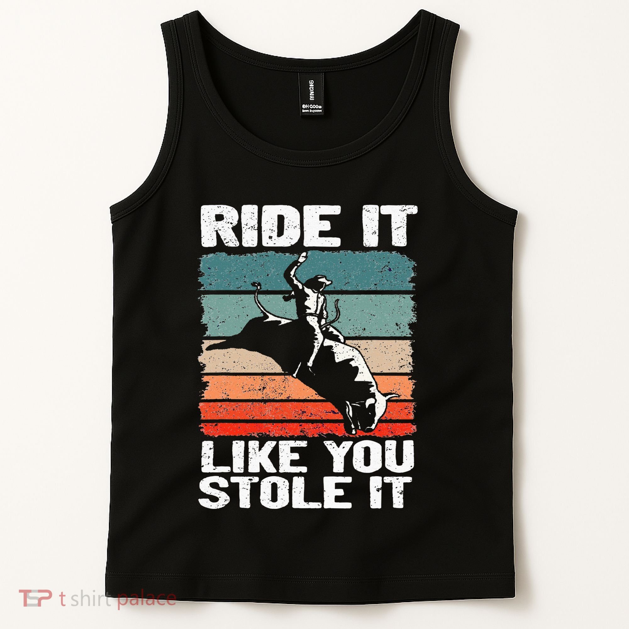 Ride It Like You Stole It Rodeo Bull Riding Cowboy Tank Top