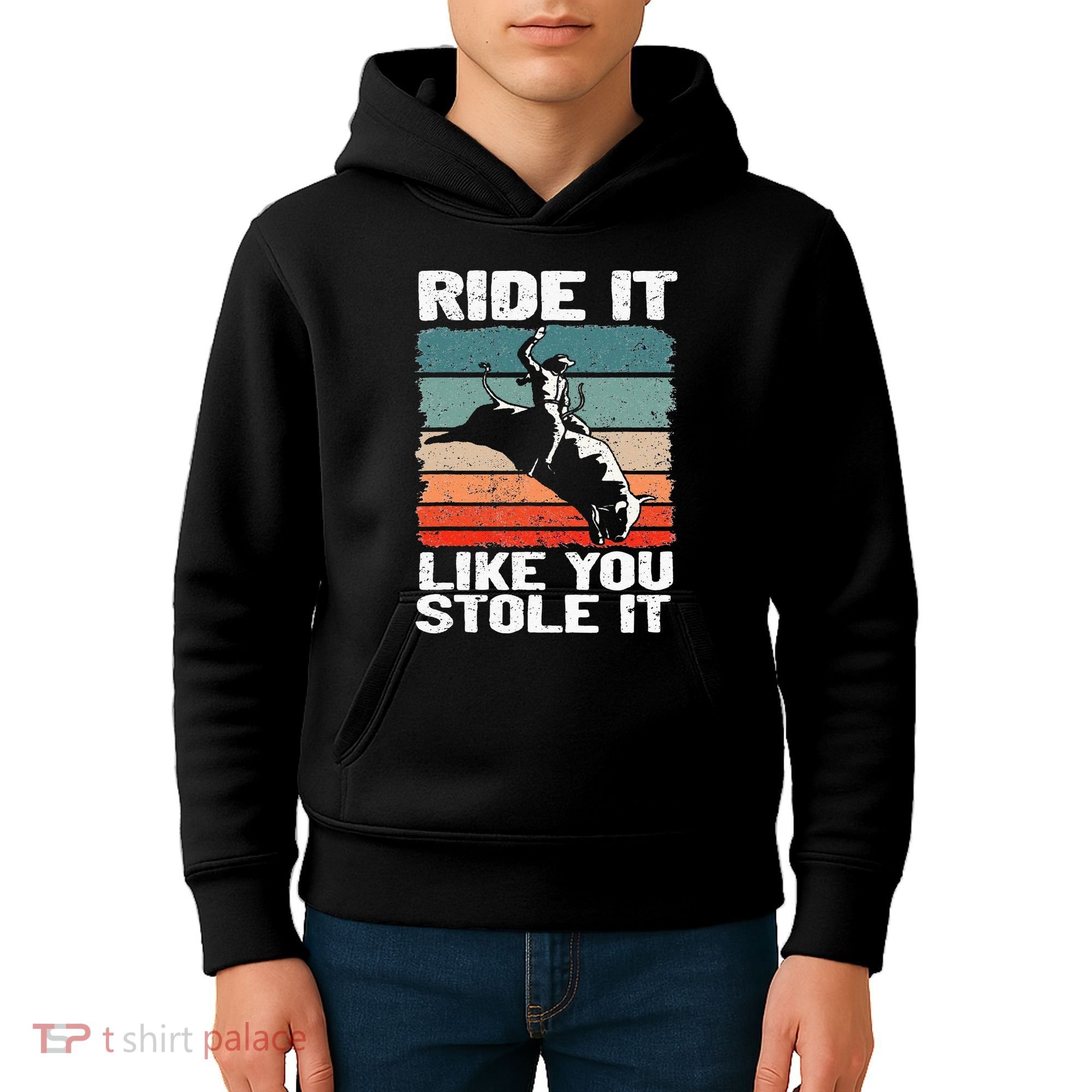 Ride It Like You Stole It Rodeo Bull Riding Cowboy Kids Hoodie
