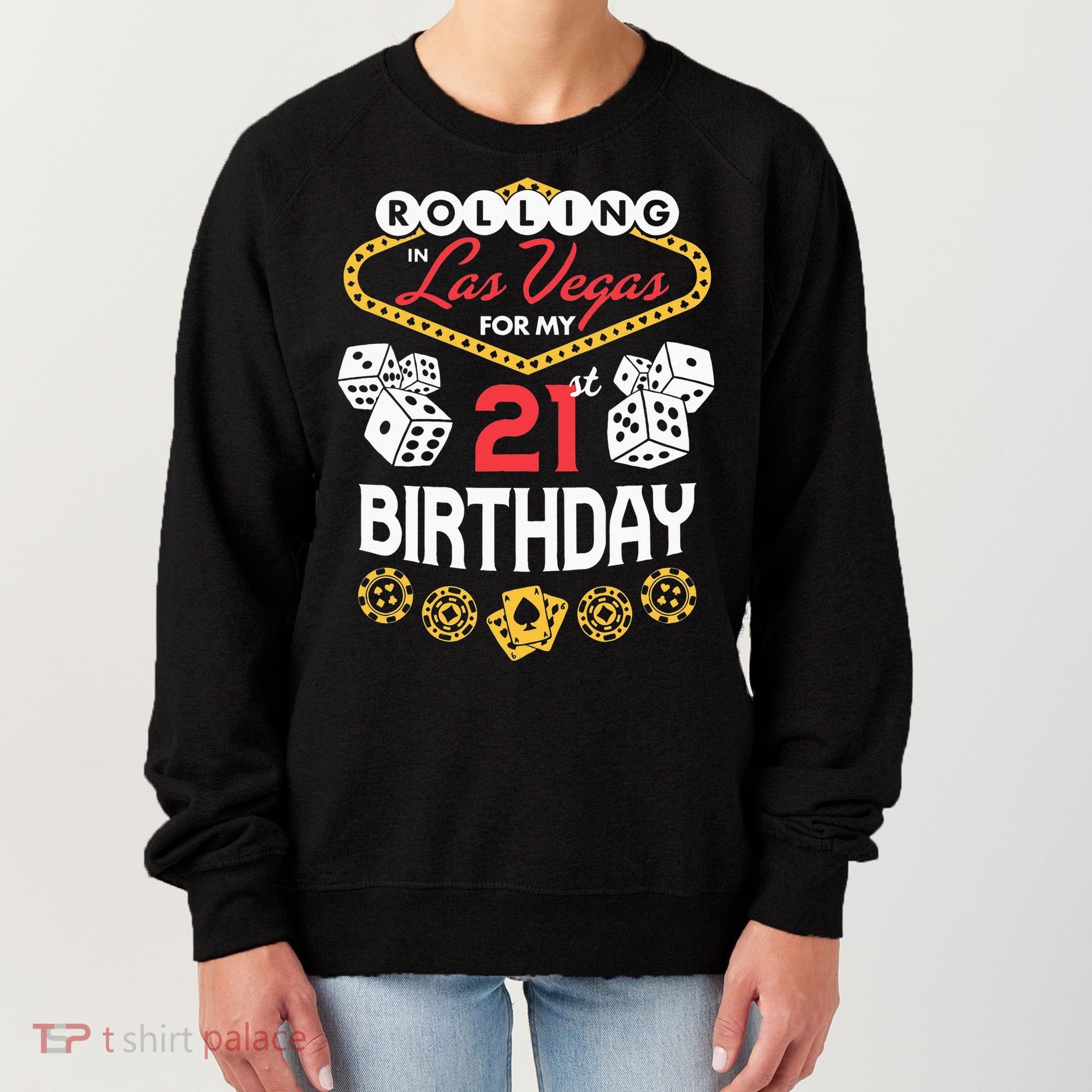 Rolling In Las Vegas For My 21st Birthday Women's Sweatshirt
