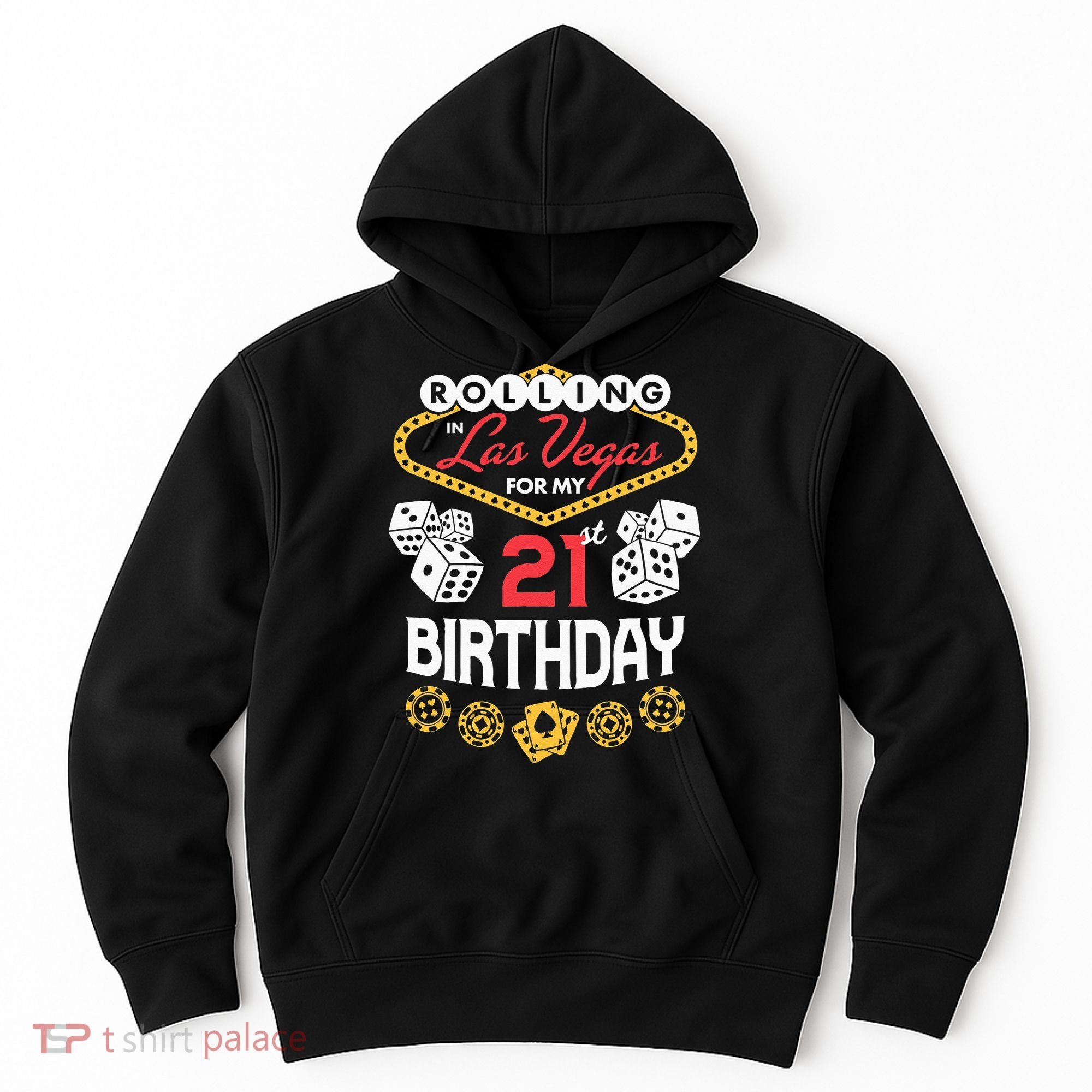Rolling In Las Vegas For My 21st Birthday Hoodie