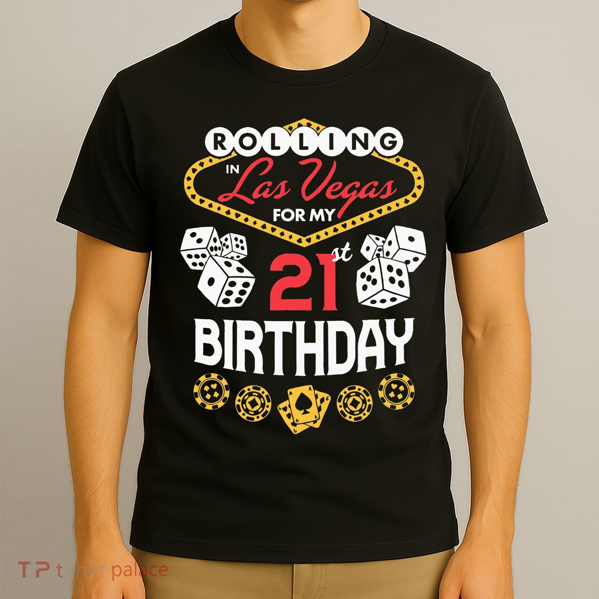 Rolling In Las Vegas For My 21st Birthday T-Shirt
