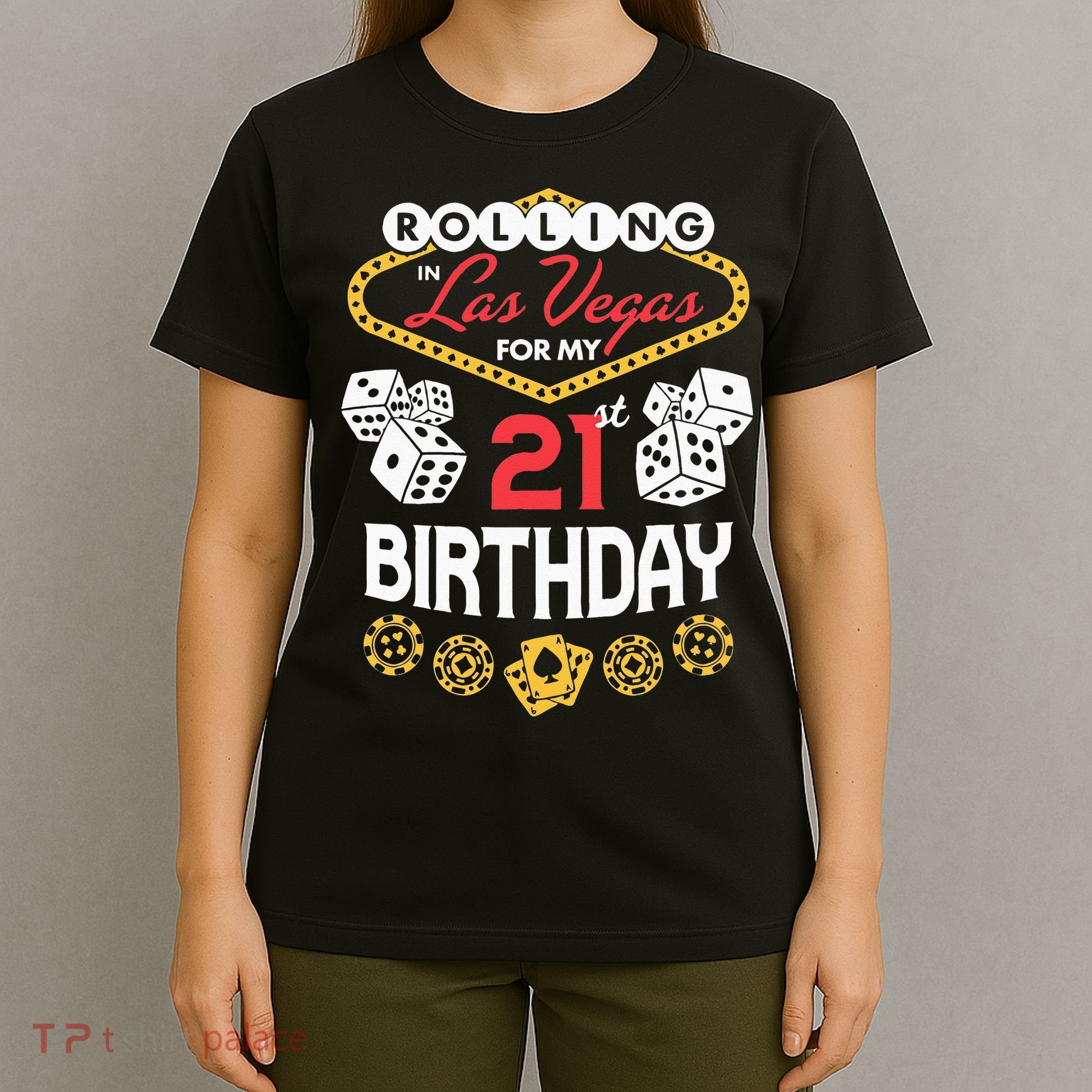 Rolling In Las Vegas For My 21st Birthday T-Shirt