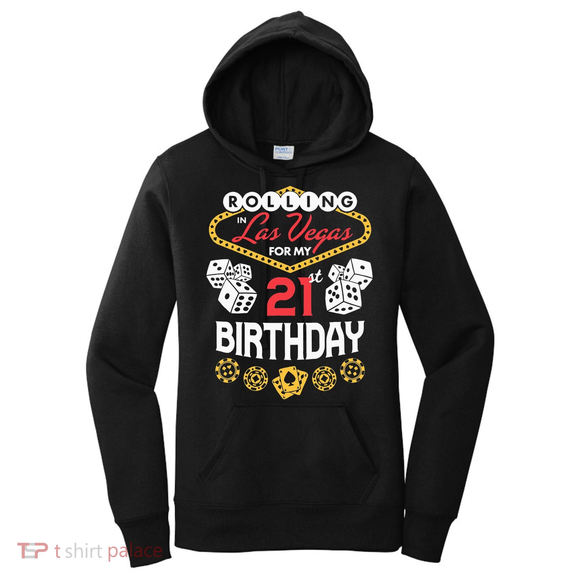 Rolling In Las Vegas For My 21st Birthday Women's Hoodie