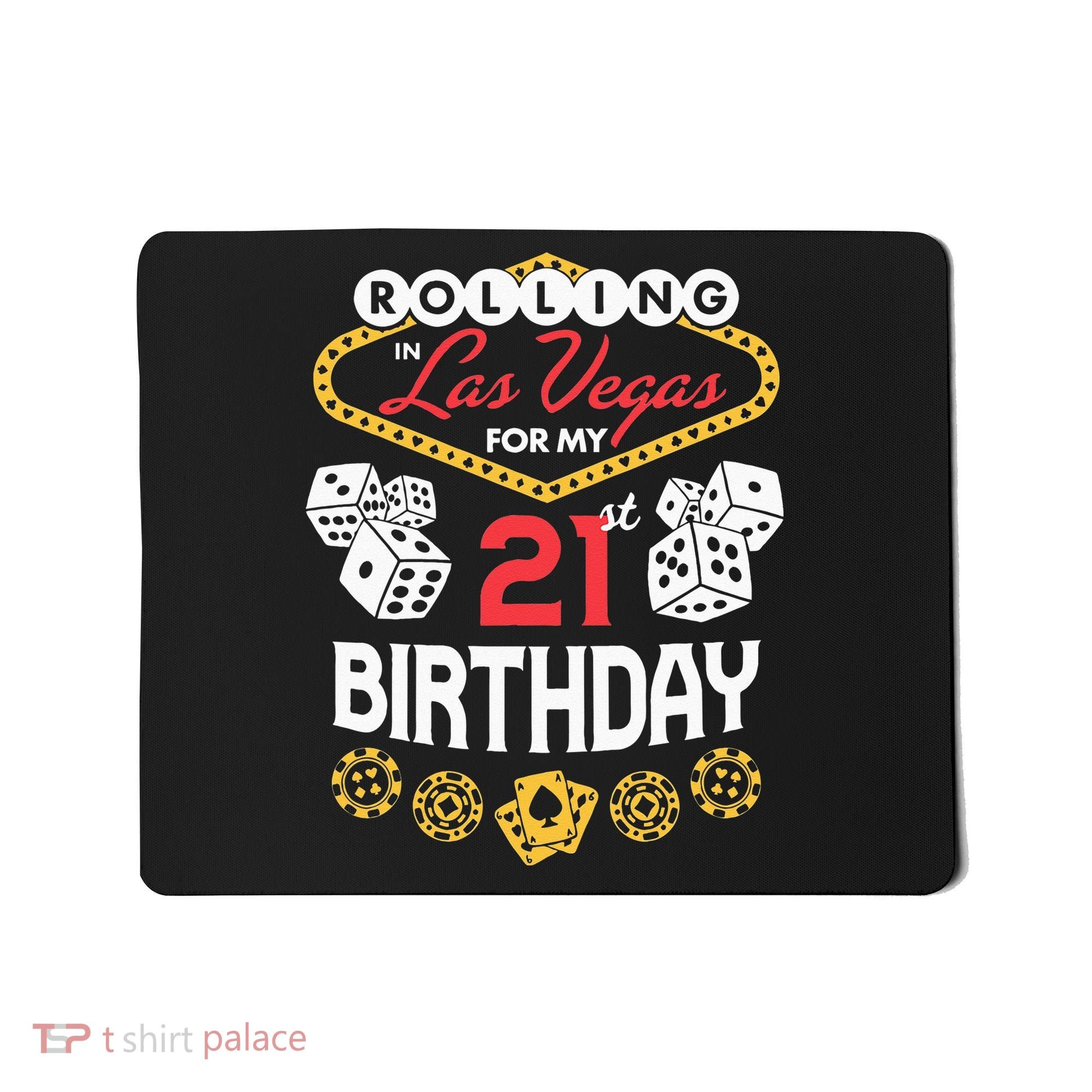 Rolling In Las Vegas For My 21st Birthday Mousepad