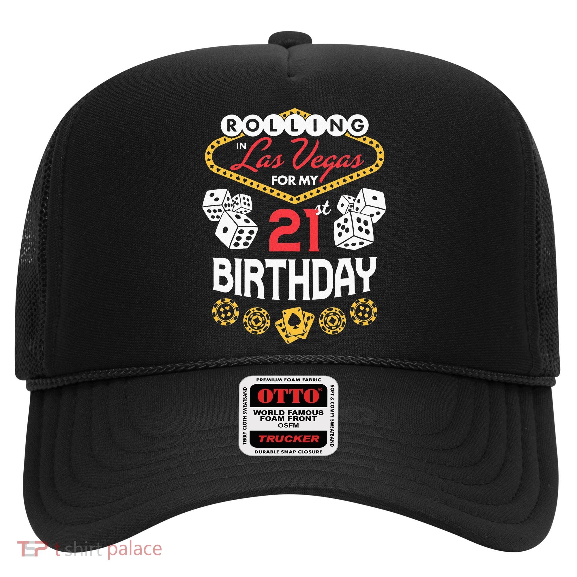 Rolling In Las Vegas For My 21st Birthday Hat