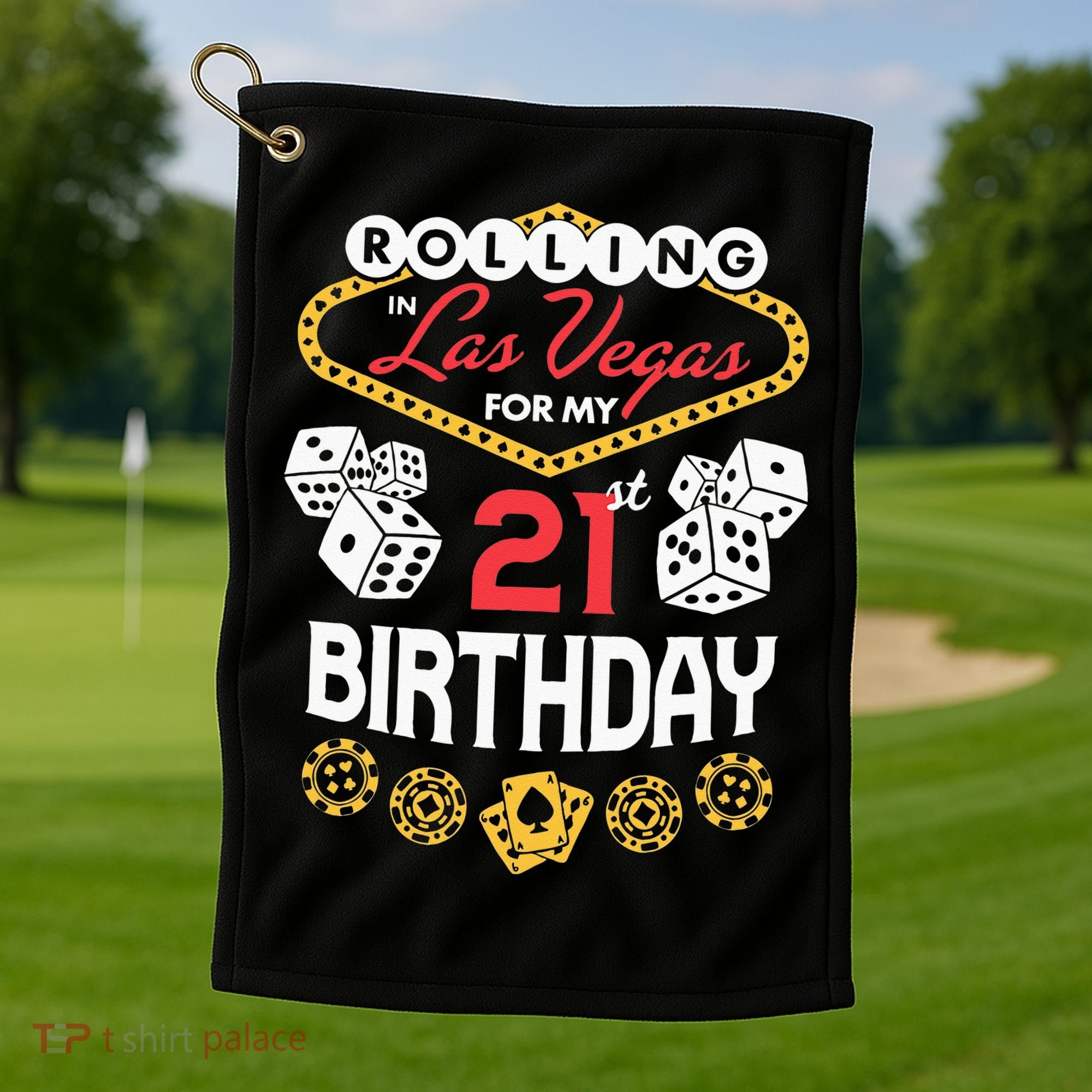 Rolling In Las Vegas For My 21st Birthday Golf Towel