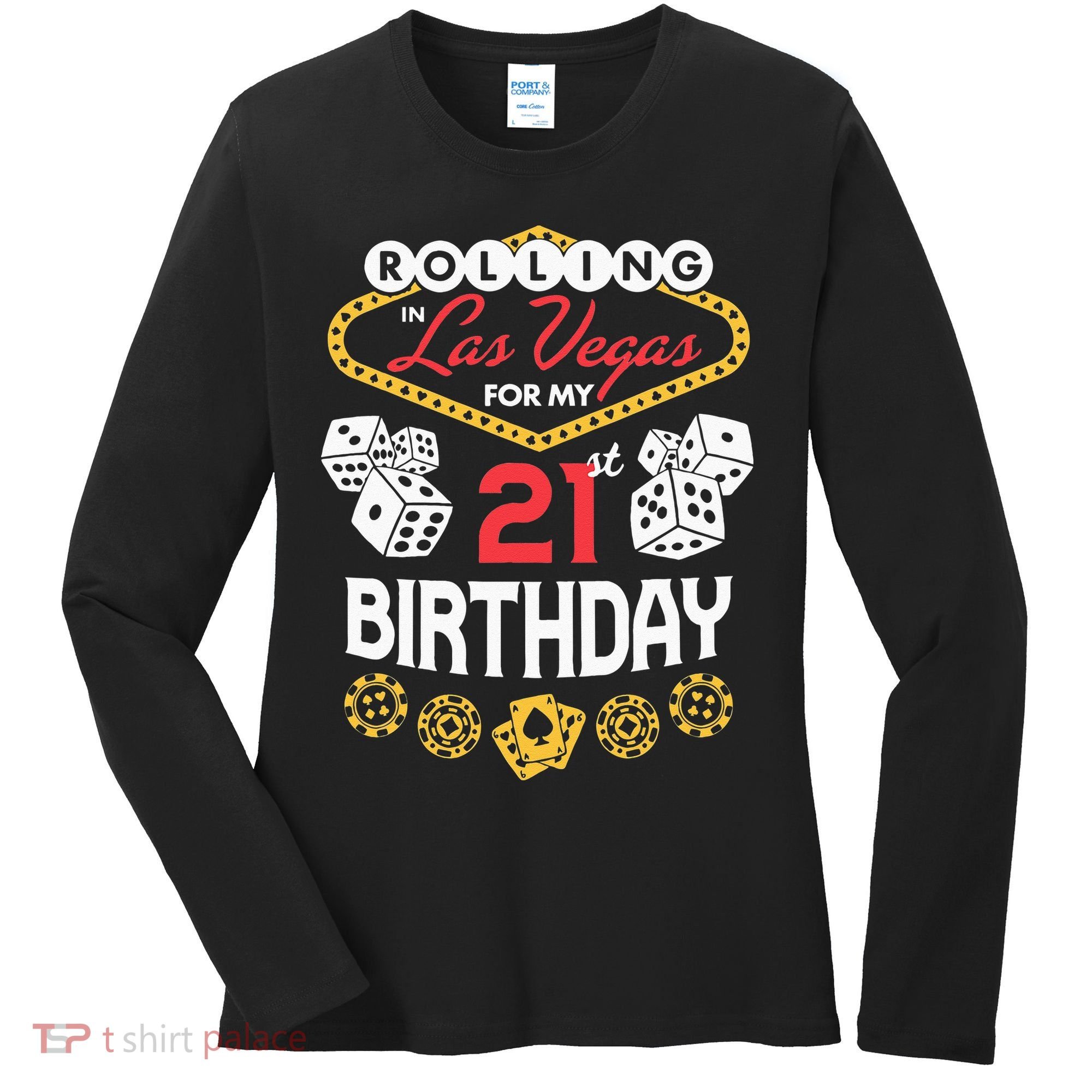 Rolling In Las Vegas For My 21st Birthday Women's Long Sleeve Shirt