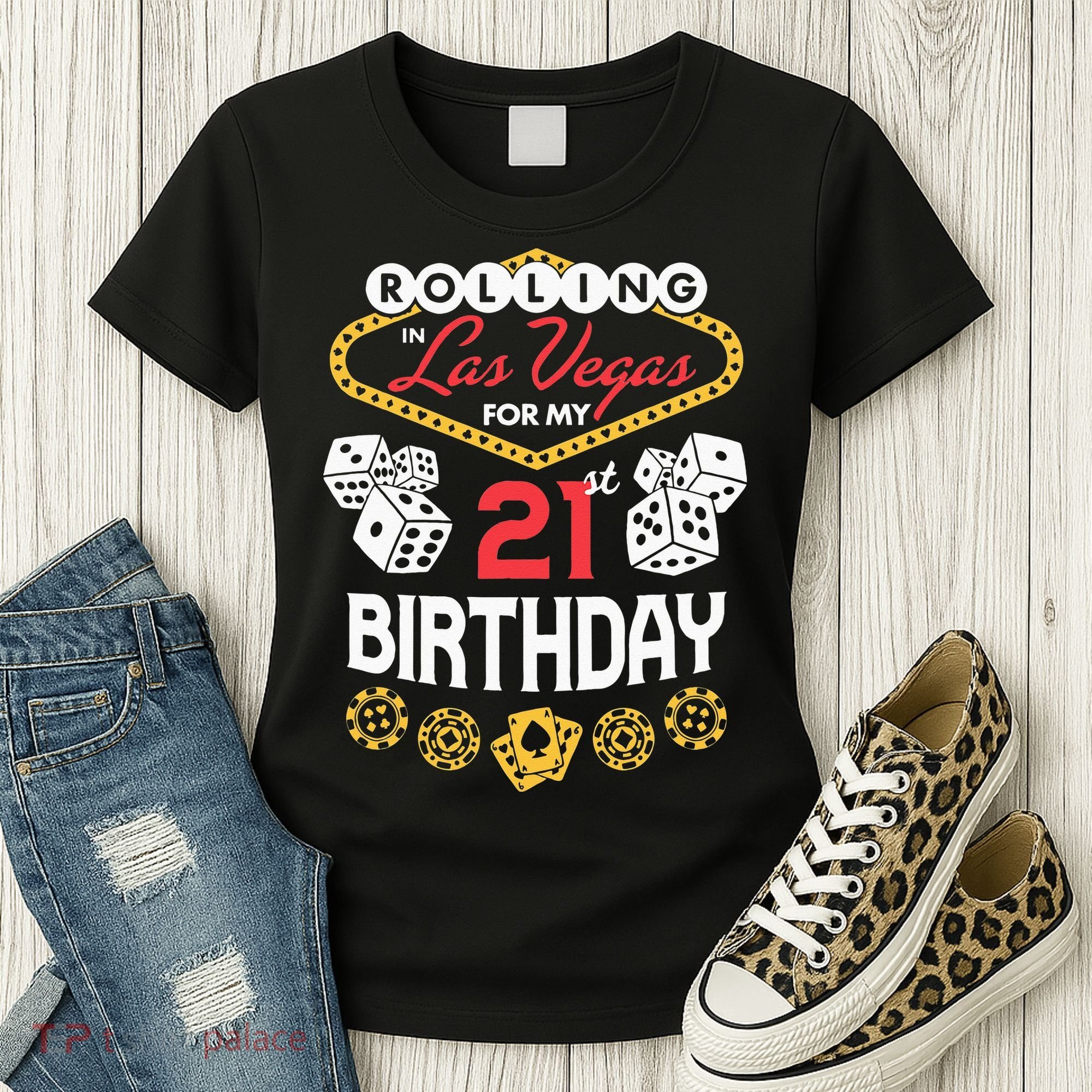 Rolling In Las Vegas For My 21st Birthday Women's T-Shirt