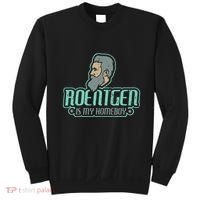 Roentgen Is My Homeboy Funny Xray Radiology Technician Sweatshirt thumb 0