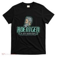 Roentgen Is My Homeboy Funny Xray Radiology Technician T-Shirt thumb 0
