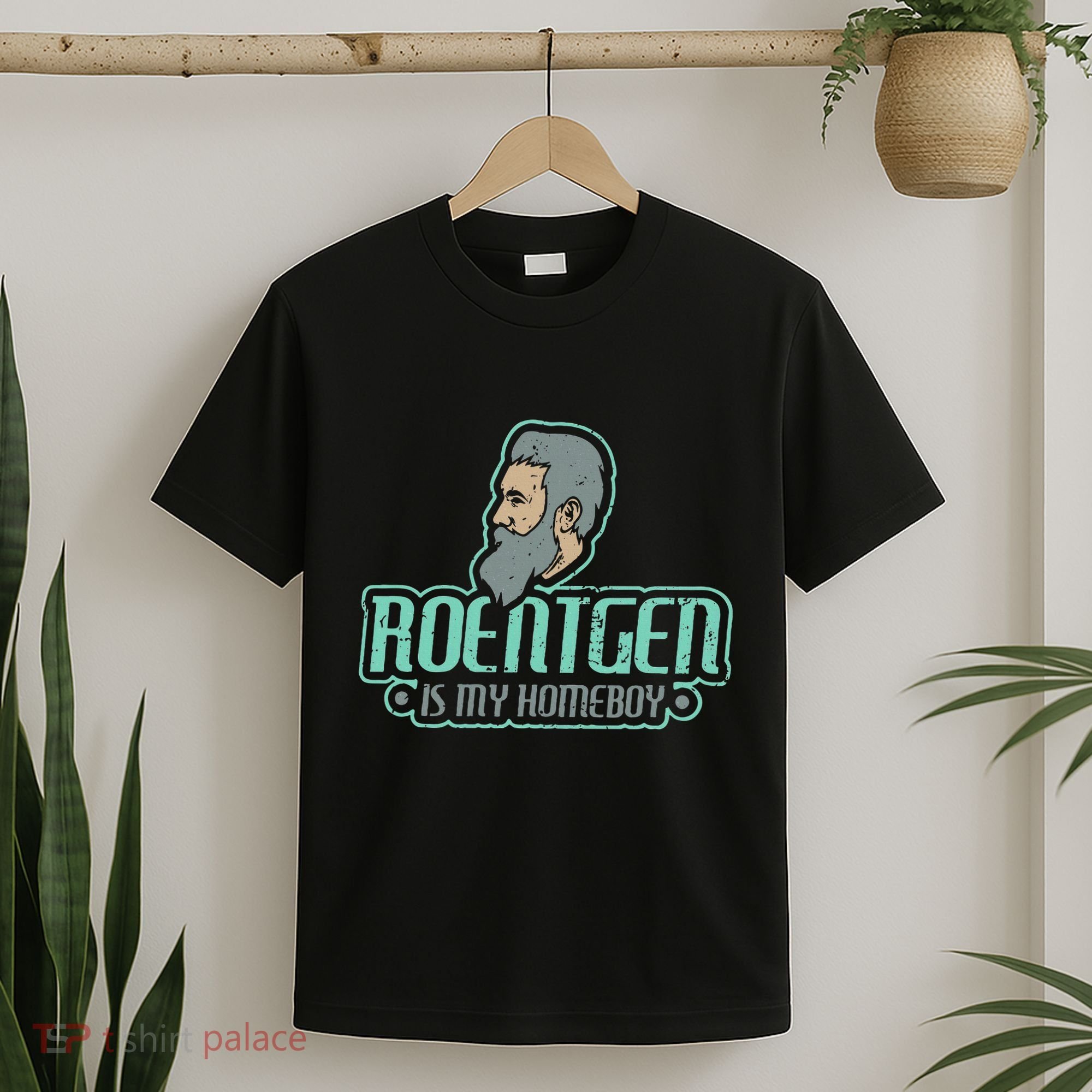 Roentgen Is My Homeboy Funny Xray Radiology Technician T-Shirt