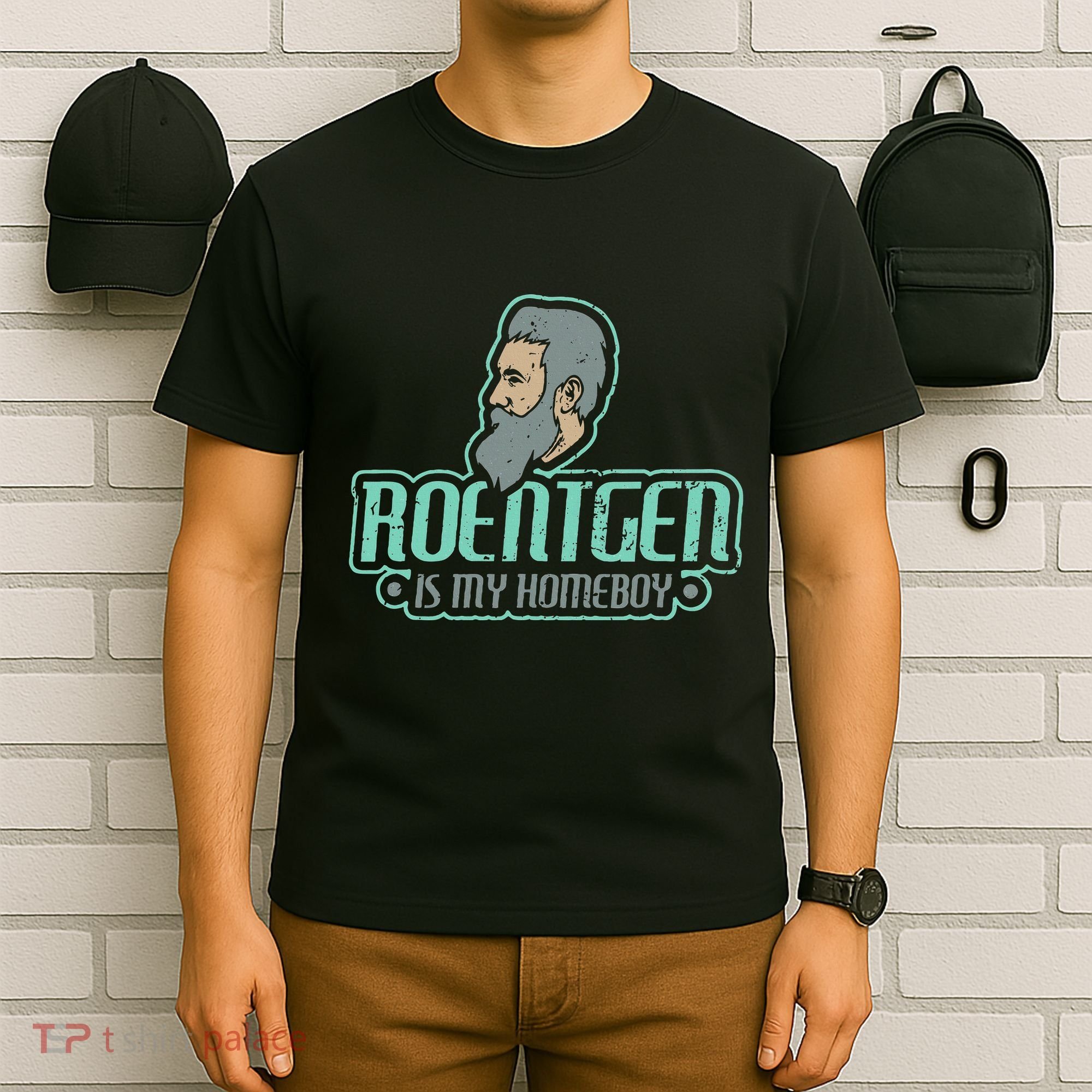 Roentgen Is My Homeboy Funny Xray Radiology Technician T-Shirt