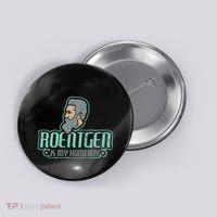Roentgen Is My Homeboy Funny Xray Radiology Technician Button thumb 0
