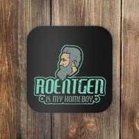 Roentgen Is My Homeboy Funny Xray Radiology Technician Coaster thumb 0