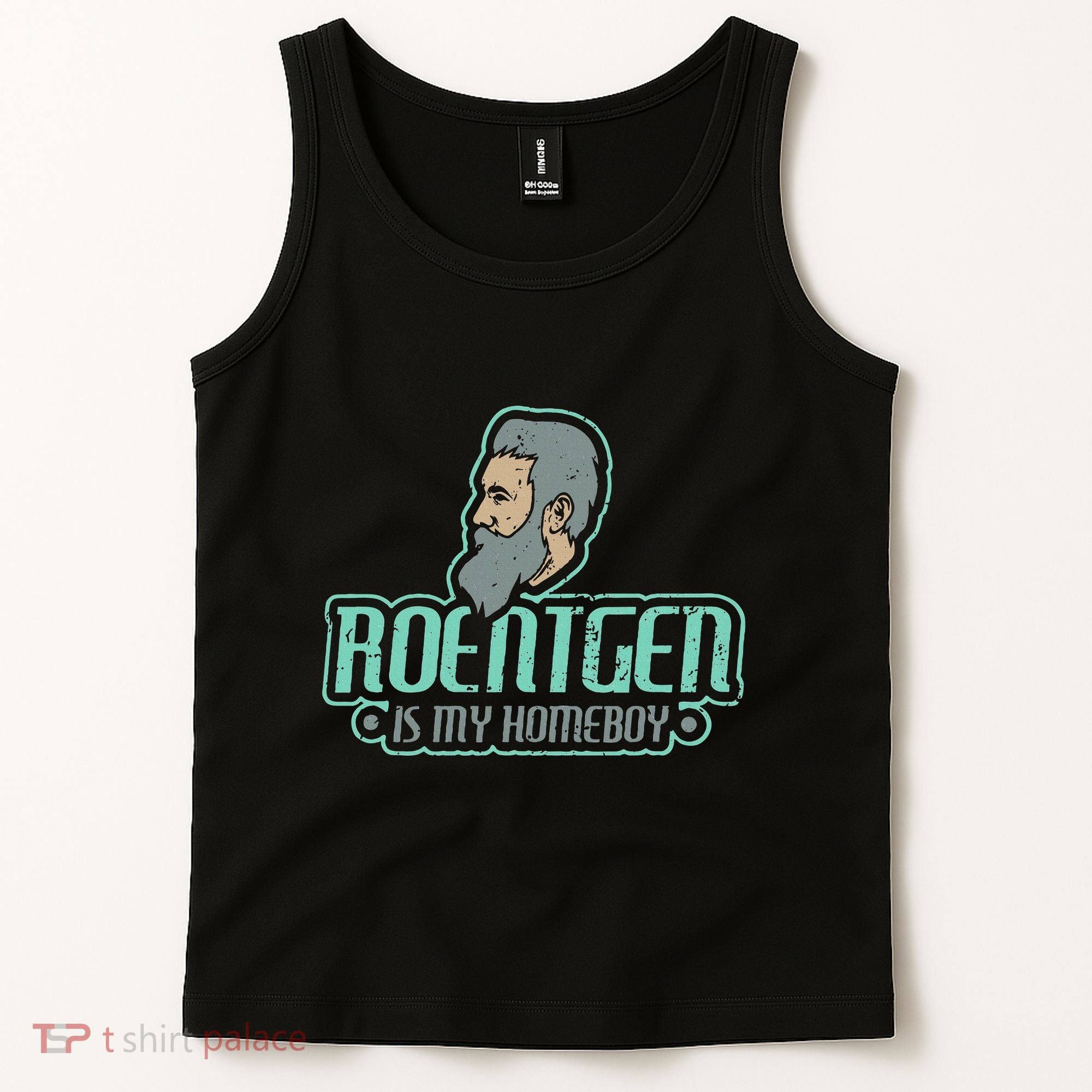 Roentgen Is My Homeboy Funny Xray Radiology Technician Tank Top