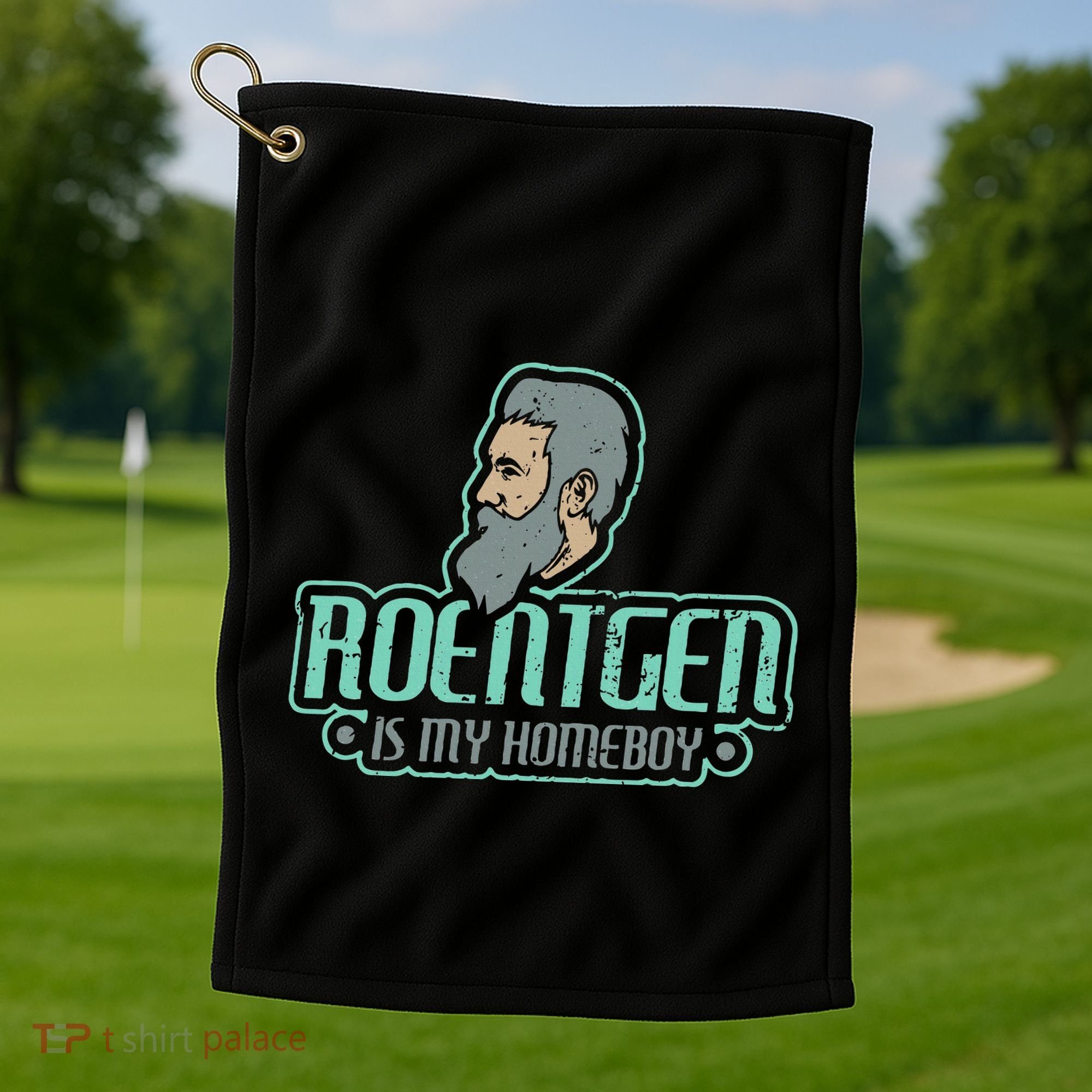 Roentgen Is My Homeboy Funny Xray Radiology Technician Golf Towel