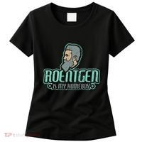 Roentgen Is My Homeboy Funny Xray Radiology Technician Women's T-Shirt thumb 0