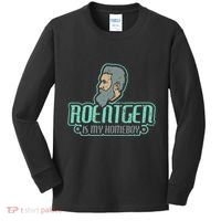 Roentgen Is My Homeboy Funny Xray Radiology Technician Kids Long Sleeve Shirt thumb 0
