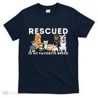 Rescued Is My Favorite Breed Animal Rescue T-Shirt thumb 0