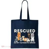 Rescued Is My Favorite Breed Animal Rescue Tote Bag thumb 0