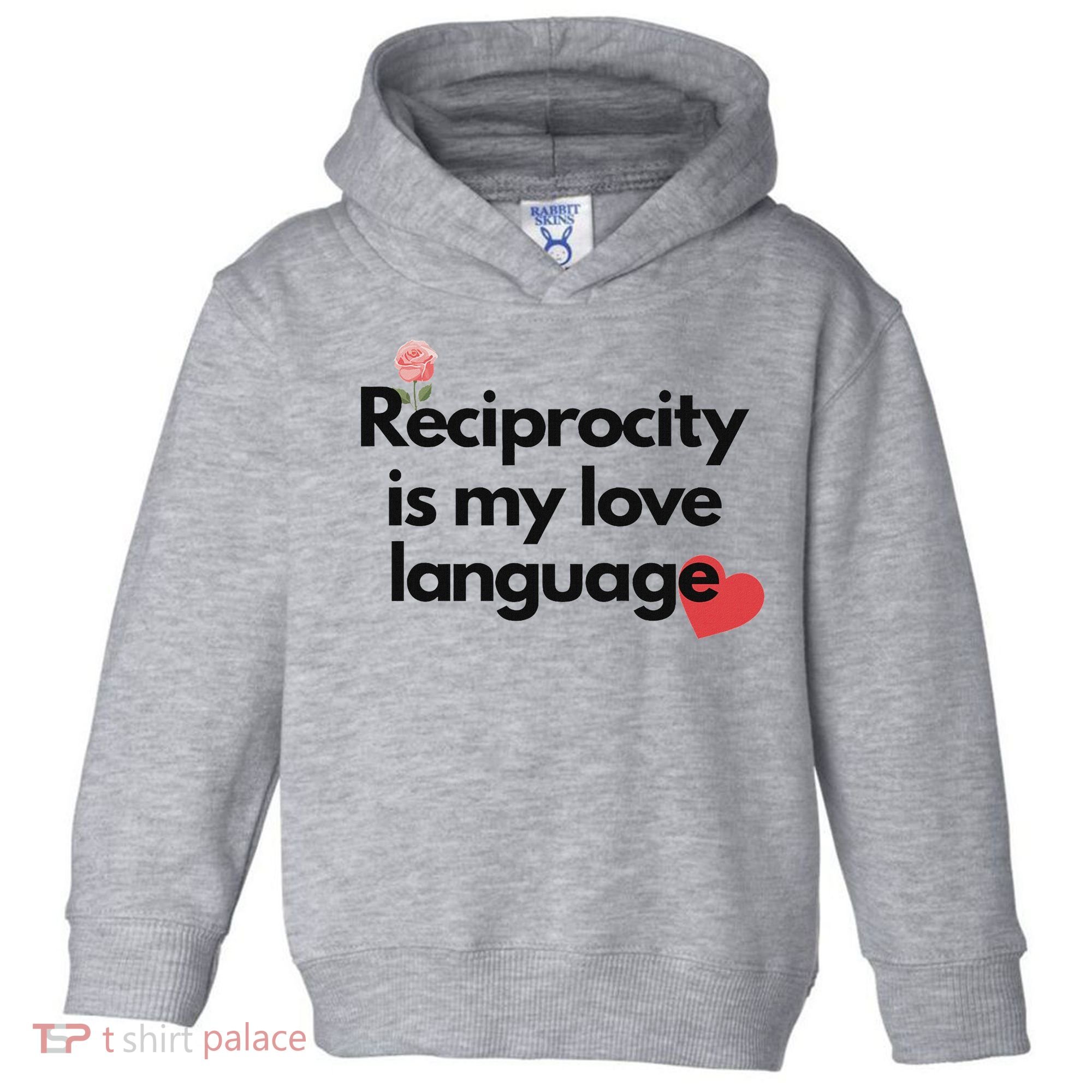 Reciprocity Is My Love Language Flower Red Heart Toddler Hoodie