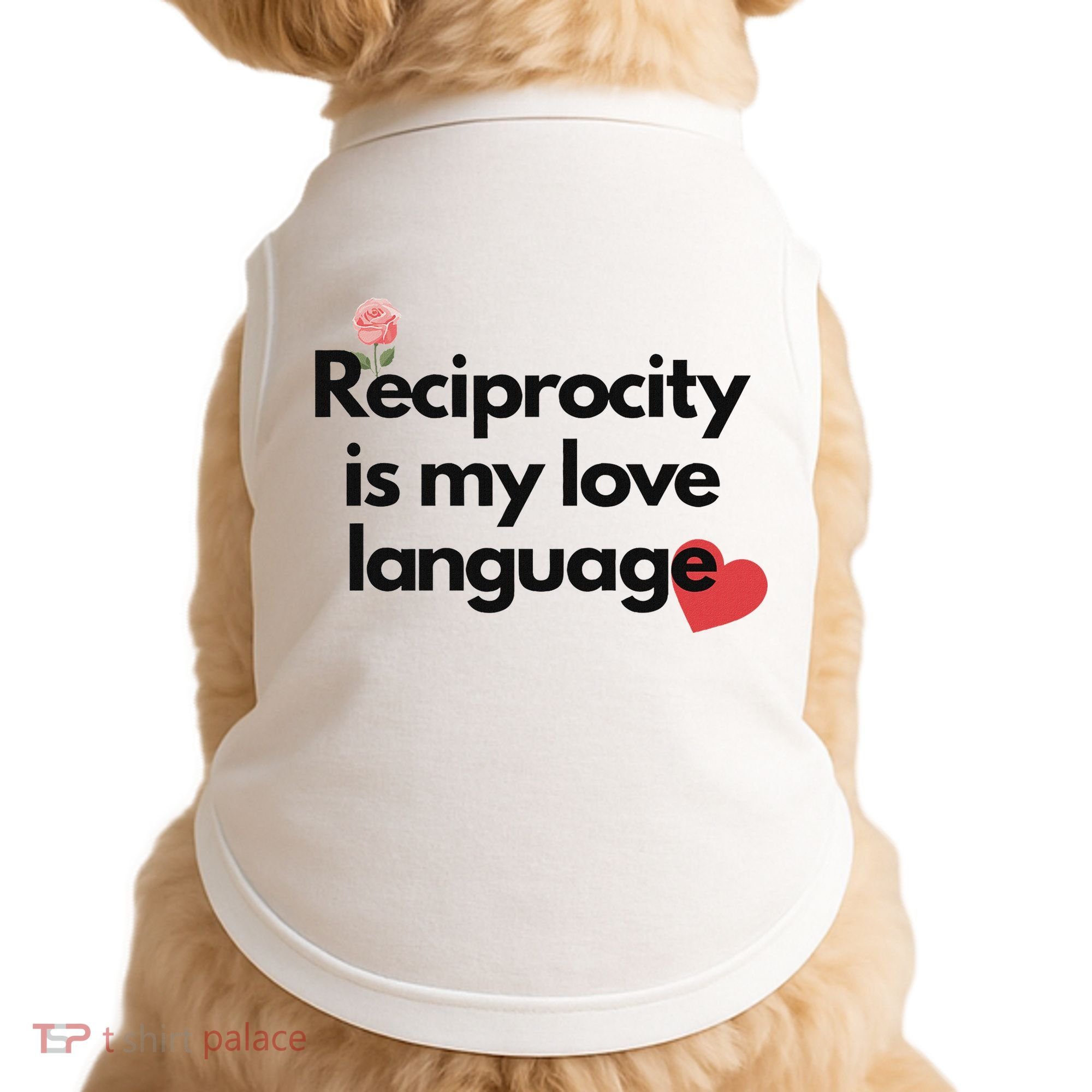Reciprocity Is My Love Language Flower Red Heart Doggie Tank