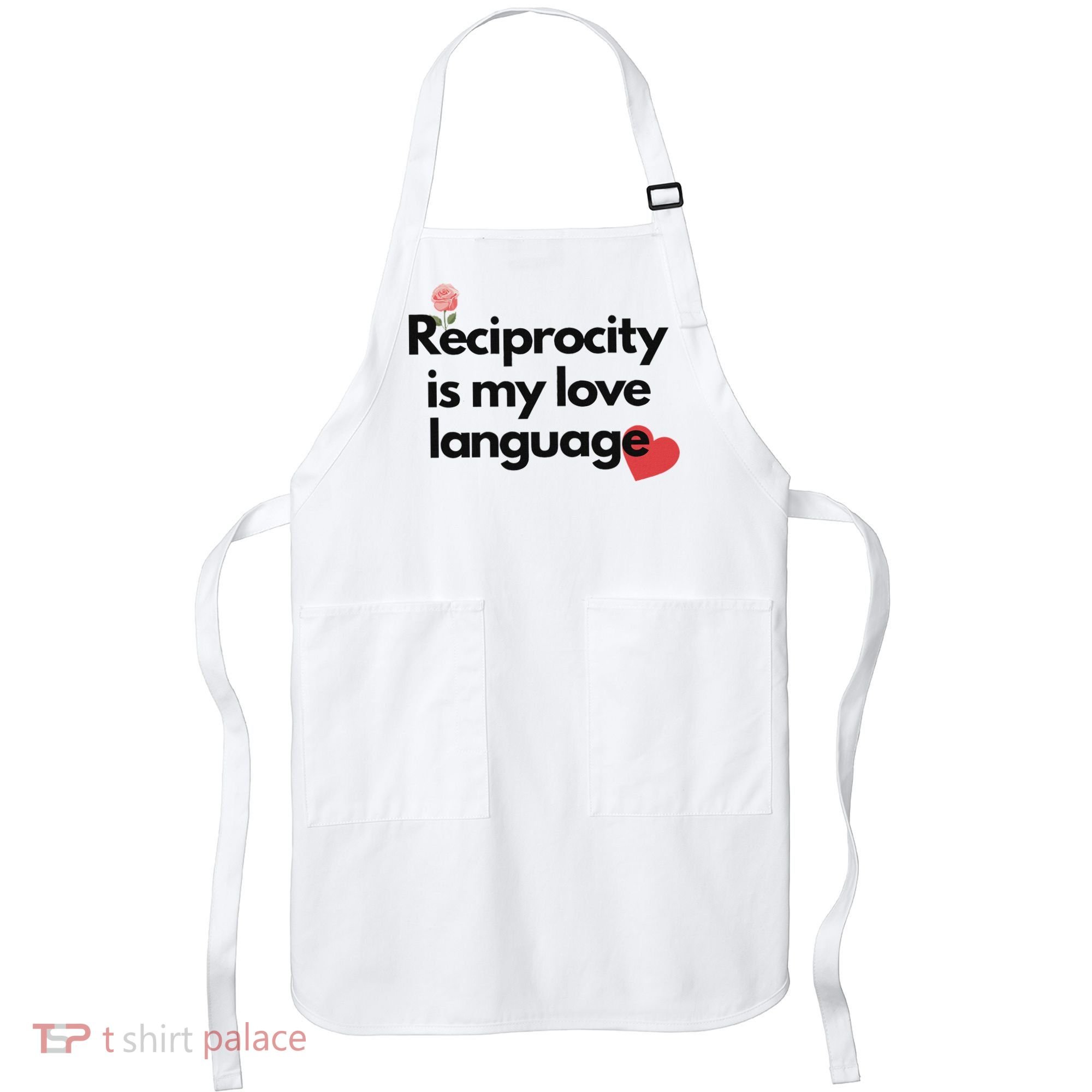 Reciprocity Is My Love Language Flower Red Heart Apron