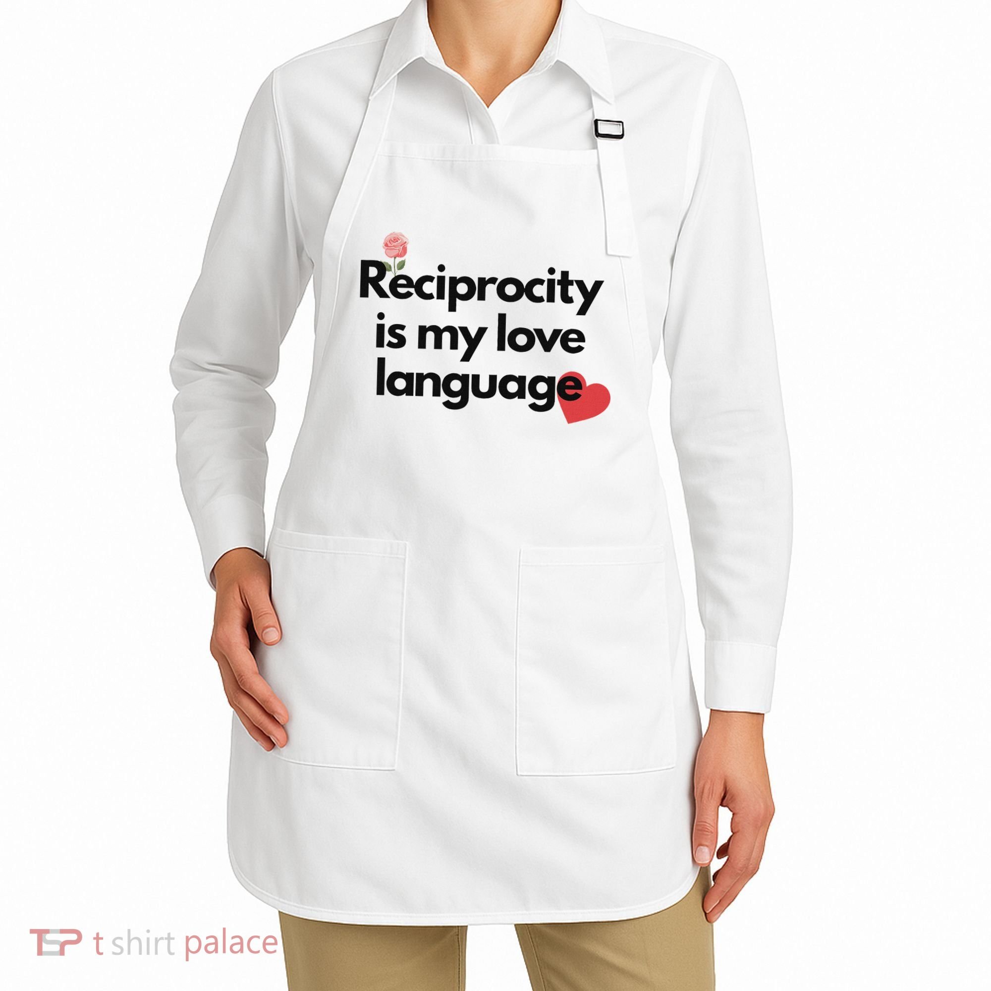 Reciprocity Is My Love Language Flower Red Heart Apron