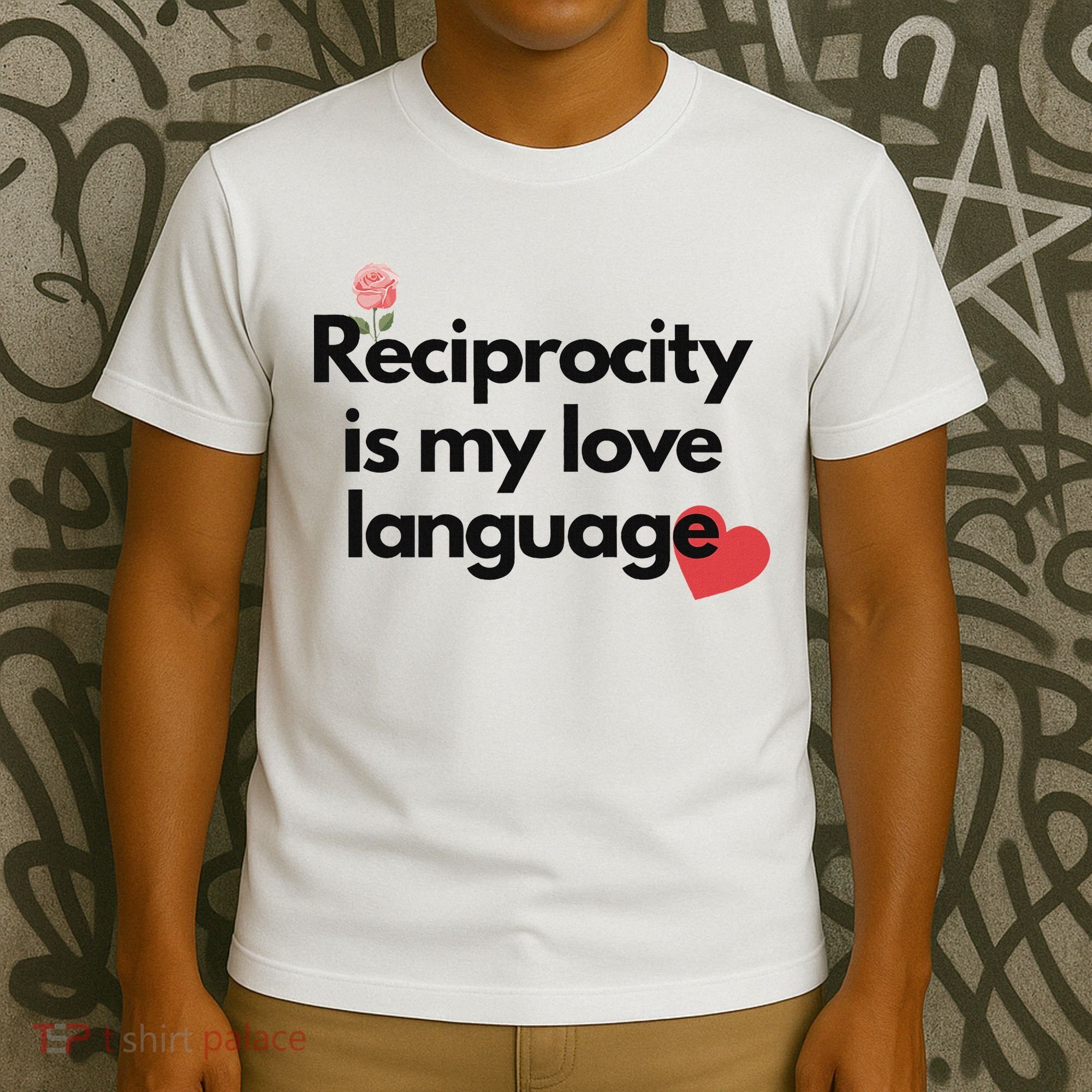 Reciprocity Is My Love Language Flower Red Heart T-Shirt