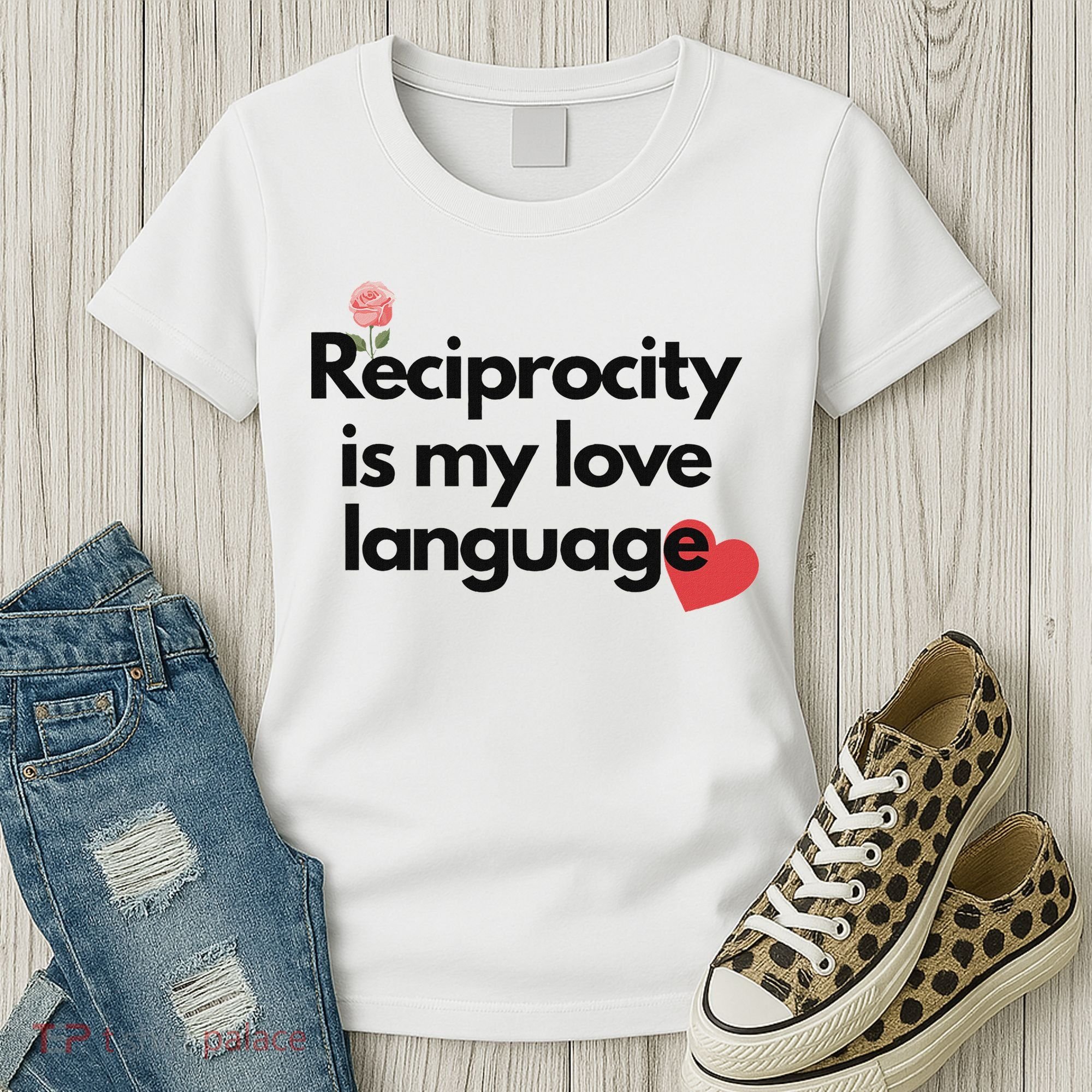 Reciprocity Is My Love Language Flower Red Heart Women's T-Shirt