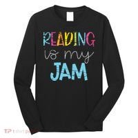 Reading Is My Jam Read Teacher ELA Teacher Long Sleeve Shirt thumb 0