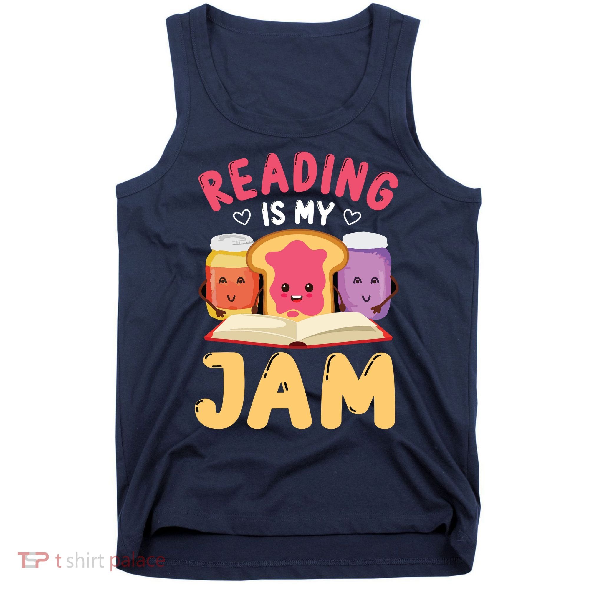 Reading Is My Jam Funny I Love To Read Books Gift Tank Top