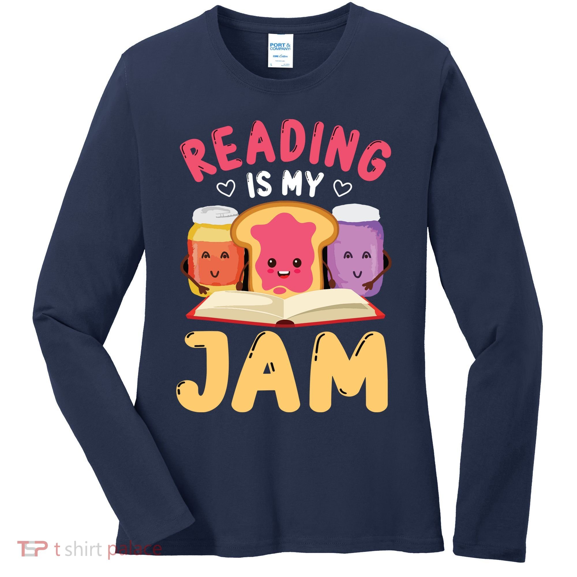 Reading Is My Jam Funny I Love To Read Books Gift Women's Long Sleeve Shirt
