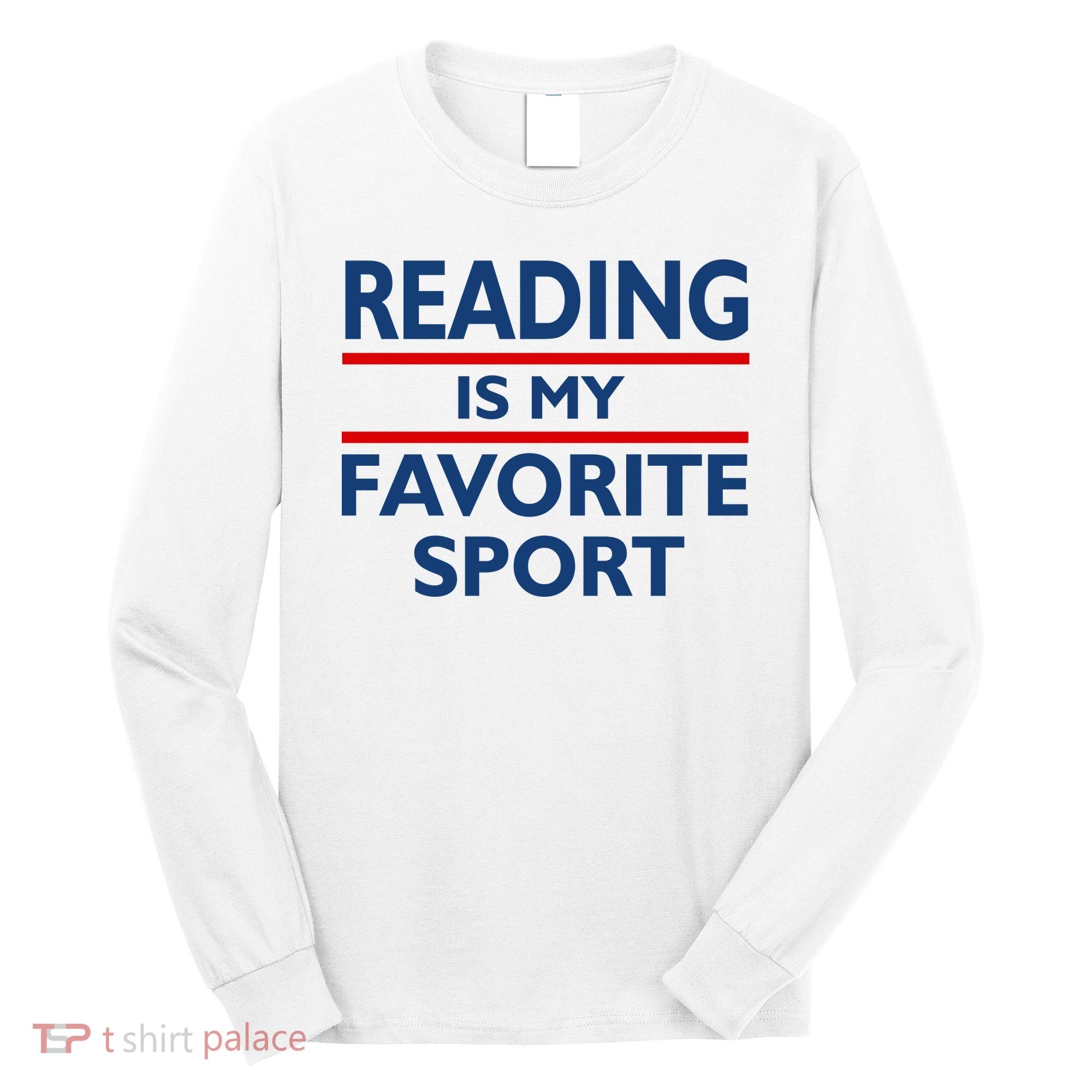 Reading Is My Favorite Sport Long Sleeve Shirt