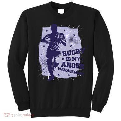 Rugby Is My Anger Management Sweatshirt