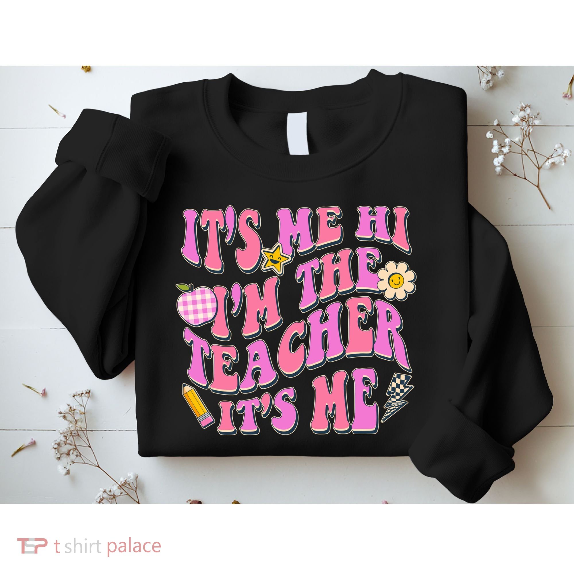 Retro Its Me Hi Im The Teacher Its Me Sweatshirt