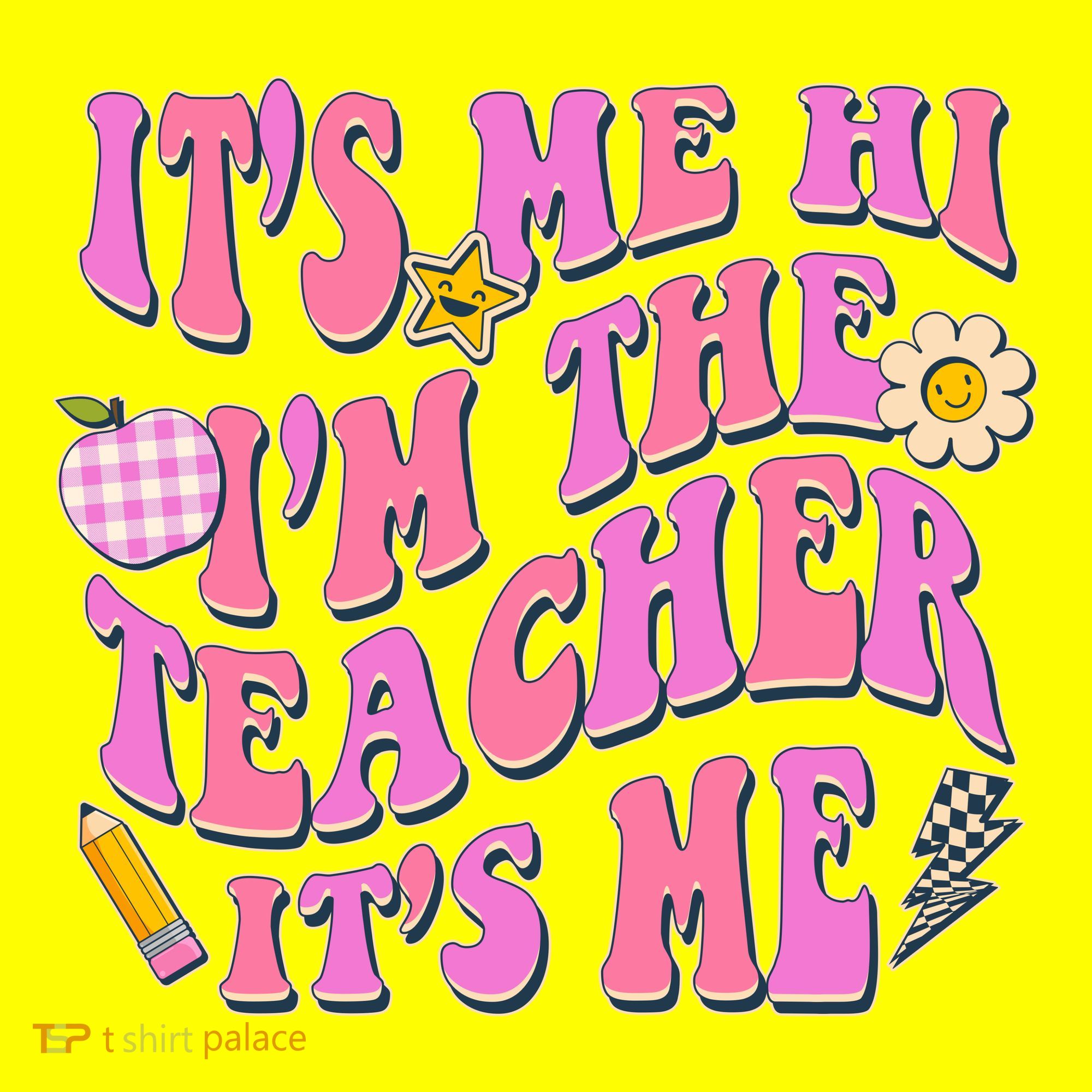 Retro Its Me Hi Im The Teacher Its Me T-Shirt