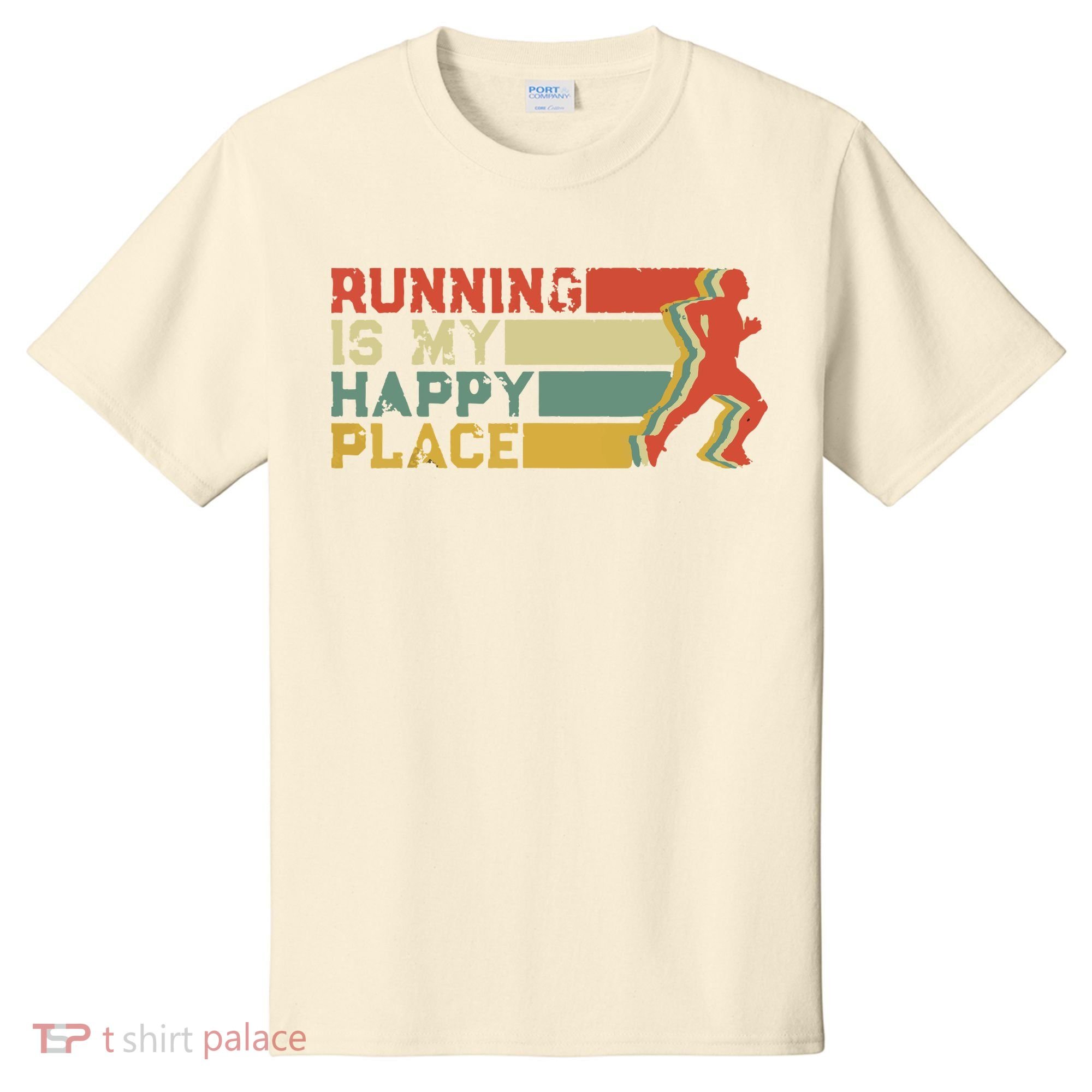 Running Is My Happy Place I Love To Run Runners Gifts T-Shirt